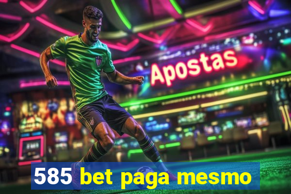 585 bet paga mesmo